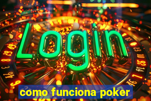 como funciona poker